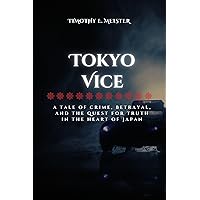 Tokyo Vice: A Tale of Crime, Betrayal, and the Quest for Truth in the Heart of Japan (New Release Navigator) Tokyo Vice: A Tale of Crime, Betrayal, and the Quest for Truth in the Heart of Japan (New Release Navigator) Kindle Paperback