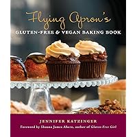 Flying Apron's Gluten-Free & Vegan Baking Book Flying Apron's Gluten-Free & Vegan Baking Book Paperback