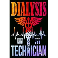 Dialysis Technician: Dialysis Technician Notebook - Dialysis Tech Journal 120 Pages for Dialysis Techs Gifts Nephrology Technician Gifts Kidney Dialysis Tech Cute Paperback (German Edition)