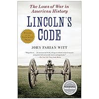 Lincoln's Code: The Laws of War in American History Lincoln's Code: The Laws of War in American History Paperback Kindle Hardcover
