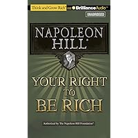Your Right to Be Rich (Think and Grow Rich) Your Right to Be Rich (Think and Grow Rich) Audio CD Audible Audiobook Kindle Paperback MP3 CD