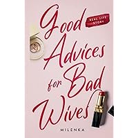 Good Advices For Bad Wifes