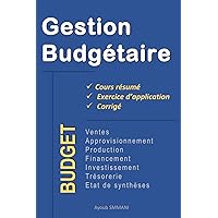 Gestion Budgétaire: Cours résumé et Exercices d’application Corrigés (French Edition)