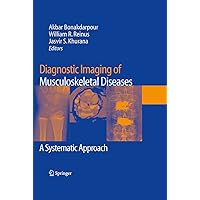 Diagnostic Imaging of Musculoskeletal Diseases: A Systematic Approach Diagnostic Imaging of Musculoskeletal Diseases: A Systematic Approach Kindle Hardcover Paperback