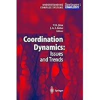 Coordination Dynamics: Issues and Trends Coordination Dynamics: Issues and Trends Hardcover