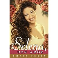 Para Selena, Con Amor (Spanish Edition) Para Selena, Con Amor (Spanish Edition) Paperback Kindle