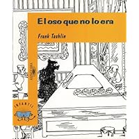 El oso que no lo era/ The Bear That Wasn't (Spanish Edition) El oso que no lo era/ The Bear That Wasn't (Spanish Edition) Paperback