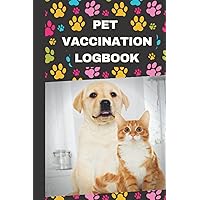 Pet Vaccination Logbook: Immunization Record Book for Your Pets. Gift for Pet Owners and Lovers. Pet Vaccination Logbook: Immunization Record Book for Your Pets. Gift for Pet Owners and Lovers. Paperback