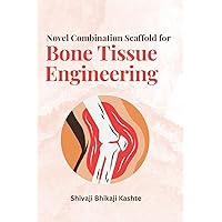 Novel Combination Scaffold for Bone Tissue Engineering