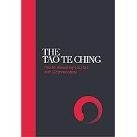 The Tao Te Ching: 81 Verses by Lao Tzu with Introduction and Commentary (Sacred Texts) The Tao Te Ching: 81 Verses by Lao Tzu with Introduction and Commentary (Sacred Texts) Hardcover Kindle