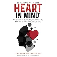 Teaching with the HEART in Mind: A Complete Educator's Guide to Social Emotional Learning Teaching with the HEART in Mind: A Complete Educator's Guide to Social Emotional Learning Paperback Audible Audiobook Kindle