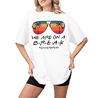 We are on a Break Teacher Shirt, Teacher Life Shirt, We are on a Break Shirt, Gift for Summer Break White