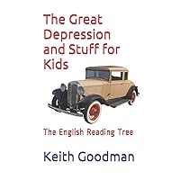 The Great Depression and Stuff for Kids: The English Reading Tree