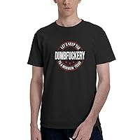 Let's Keep The Dumbfuckery to A Minimum Today T-Shirts Men Casual Top Crewneck Short Sleeve T-Shirts