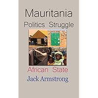 Mauritania Politics Struggle: African State Mauritania Politics Struggle: African State Paperback
