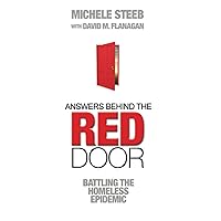 Answers Behind The RED DOOR: Battling the Homeless Epidemic Answers Behind The RED DOOR: Battling the Homeless Epidemic Paperback Kindle