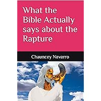 What the Bible actually says about the Rapture What the Bible actually says about the Rapture Audible Audiobook Kindle Paperback