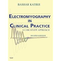 Electromyography in Clinical Practice: A Case Study Approach Electromyography in Clinical Practice: A Case Study Approach Hardcover Kindle Paperback