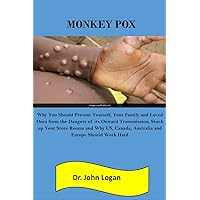 MONKEY POX: Why You Should Prevent Yourself, Your Family and Loved Ones from the Dangers of its Onward Transmission, Stock up Your Store Rooms and Why ... Australia and Europe Should Work Hard
