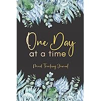 One Day At A Time: Mood Tracking Journal: Daily Wellness and Mental Health Prompt Journal, Diary & Tracker for Women and Teens One Day At A Time: Mood Tracking Journal: Daily Wellness and Mental Health Prompt Journal, Diary & Tracker for Women and Teens Paperback