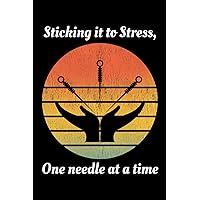 Sticking it to Stress, One needle at a time: Acupuncture Acupuncturist Blank Lined Journal Notebook Diary