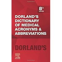 Dorland's Dictionary of Medical Acronyms and Abbreviations (Dictionary of Medical Acronyms & Abbreviations) Dorland's Dictionary of Medical Acronyms and Abbreviations (Dictionary of Medical Acronyms & Abbreviations) Paperback Kindle