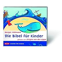 Die Bibel für Kinder: gelesen von Jürgen von der Lippe. 2 Audio-CDs im Digi-Pack