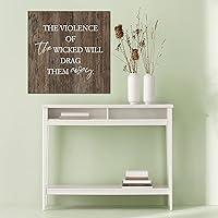 Motivational Wall Art Inspirational Quote Sign The Violence of The Wicked Will Drag Them Away Building The Confidence in Children, Friends & Graduates Nursery Decor Kids Room 18x18