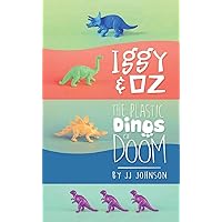 Iggy & Oz- The Plastic Dinos of Doom Iggy & Oz- The Plastic Dinos of Doom Kindle Paperback Audible Audiobook