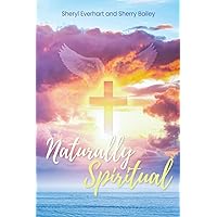 Naturally Spiritual Naturally Spiritual Paperback Kindle