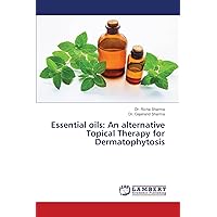 Essential oils: An alternative Topical Therapy for Dermatophytosis
