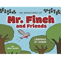 The Adventures of Mr. Finch and Friends: Learning to Share