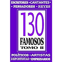 130 FAMOSOS - TOMO 2: Artículos Biográficos de Personajes Memorables e Irreverentes de Todos los Tiempos (Colección Biografías Promonet) (Spanish Edition)