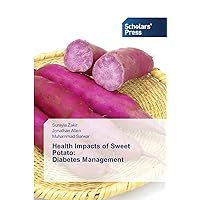 Health Impacts of Sweet Potato: Diabetes Management Health Impacts of Sweet Potato: Diabetes Management Paperback