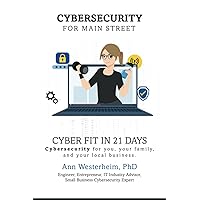 Cybersecurity for Main Street: Cyber Fit in 21 Days Cybersecurity for Main Street: Cyber Fit in 21 Days Paperback Kindle
