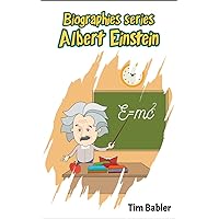 Biographies Series - Albert Einstein Biographies Series - Albert Einstein Kindle