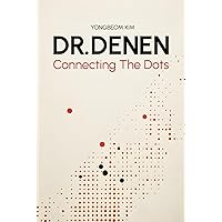 Dr. Denen: Connecting the Dots