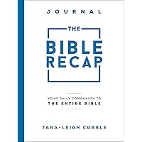The Bible Recap Journal: Your Daily Companion to the Entire Bible The Bible Recap Journal: Your Daily Companion to the Entire Bible Paperback Spiral-bound