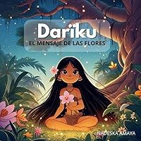 Dariku: El mensaje de las flores (Spanish Edition) Dariku: El mensaje de las flores (Spanish Edition) Kindle Paperback