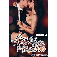 Love Slave to the Mafia Boss's Passion Book 4 Love Slave to the Mafia Boss's Passion Book 4 Kindle