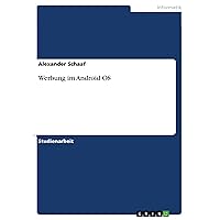 Werbung im Android OS (German Edition) Werbung im Android OS (German Edition) Kindle Paperback