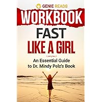 Workbook: Fast Like a Girl: An Essential Guide to Dr. Mindy Pelz's Book Workbook: Fast Like a Girl: An Essential Guide to Dr. Mindy Pelz's Book Paperback