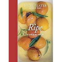 Ripe: A Cook in the Orchard [A Cookbook] Ripe: A Cook in the Orchard [A Cookbook] Hardcover Kindle