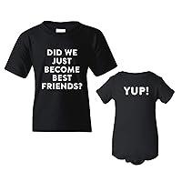 Did We Just Become Best Friends? Yup! - Funny Youth T Shirt & Infant Bodysuit Bundle