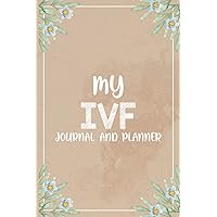 IVF Journal & Planner: Ivf Infertility Journey | Fertility Treatments Ivf Diary | Ivf Transfer Day | Love Ivf Pregnancy Mothers