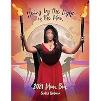 Living by the Light of the Moon: 2021 Moon Book