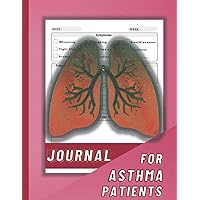 Journal For Asthma Patients: Daily tracking and record your Asthma and Progress with Journal for asthma patients logbook planner
