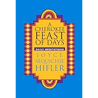 A Cherokee Feast of Days: Daily Meditations A Cherokee Feast of Days: Daily Meditations Paperback Hardcover