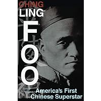 Ching Ling Foo: America's First Chinese Superstar Ching Ling Foo: America's First Chinese Superstar Paperback Kindle