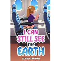 I Can Still See the Earth I Can Still See the Earth Paperback Kindle
